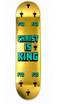 Christ Is King Skate Deck FTD (F*ck The Devil)
