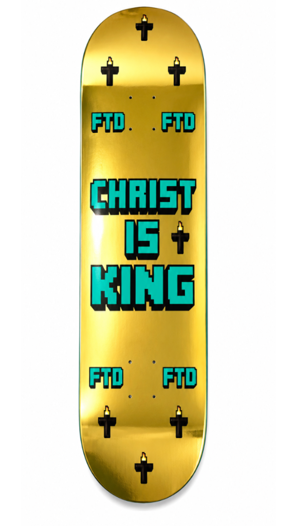 Christ Is King Skate Deck FTD (F*ck The Devil)